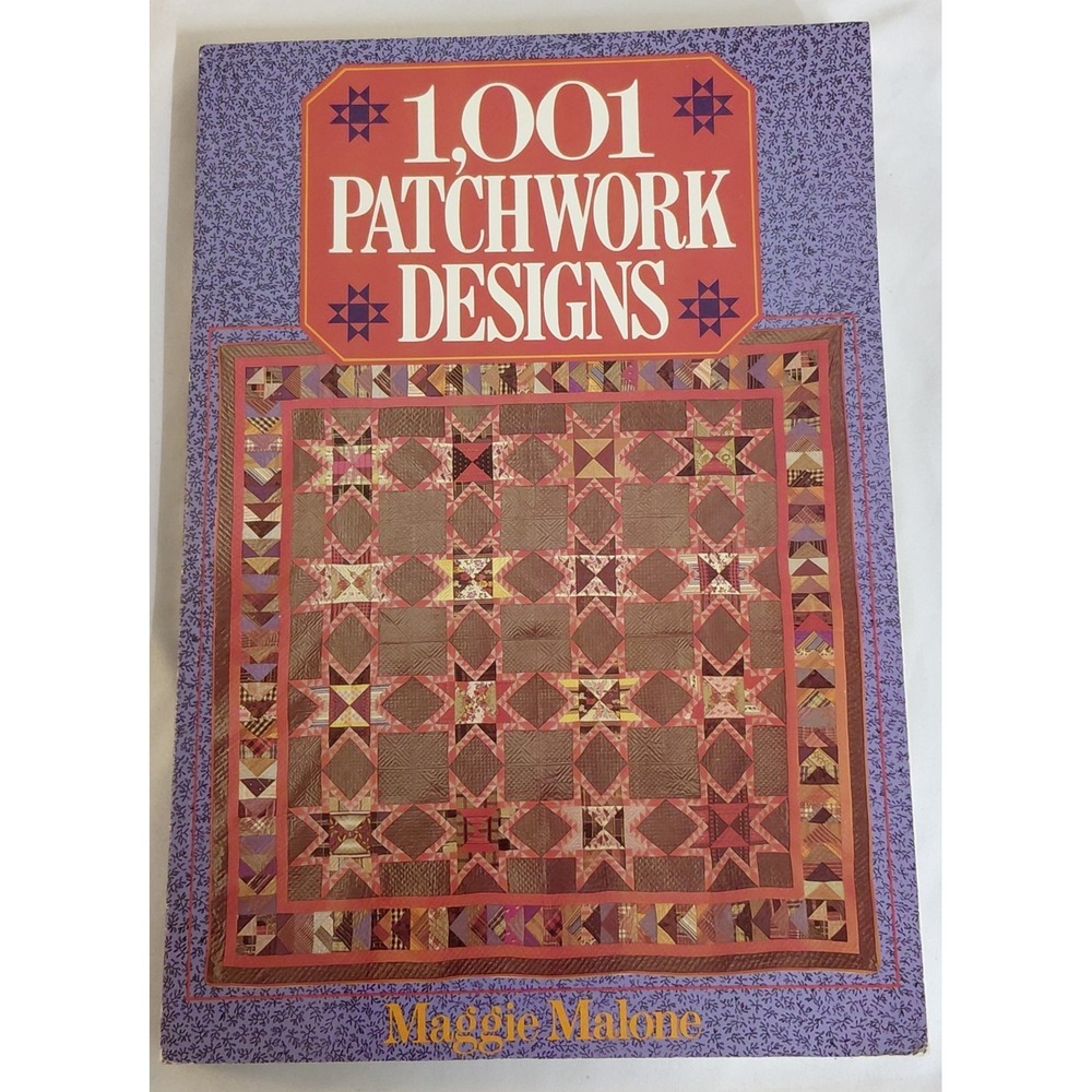 1001 Patchwork Designs Maggie Malone HC 1982 Sterling Publishing Quilt Book